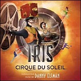 Danny Elfman - Iris - Cirque du Soleil