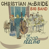 Christian Mcbride Band - The Good Feeling