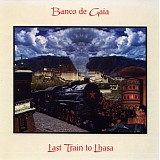 banco de gaia - last train to lhasa