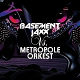 basement jaxx vs. metropole orkest - basement jaxx vs. metropole orkest
