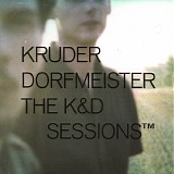 kruder & dorfmeister - the k&d sessionsâ„¢