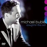 michael bublÃ© - caught in the act