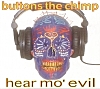 Buttons The Chimp - Hear Mo' Evil