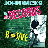 Wicks, John And The Records - Rotate