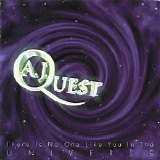 A.j. Quest A.k.a (Anthony J. Hawkins) - There Is No One Like You in the Universe