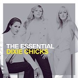 Dixie Chicks - The Essential Dixie Chicks