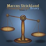 Marcus Strickland - Triumph of the Heavy, Vol. 2