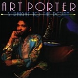 Art Porter - Straight to the Point