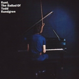 Rundgren, Todd - The Ballad Of Todd Rungren