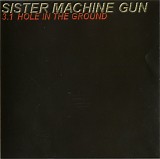 Sister Machine Gun - Hole In The Ground