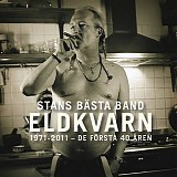 Eldkvarn - Stans bÃ¤sta band 1971-2011 - De fÃ¶rsta 40 Ã¥ren