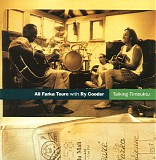 Ali Farka TourÃ© & Ry Cooder - Talking Timbuktu