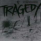 Tragedy - Vengeance