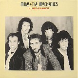 Mike + The Mechanics - All I Need Is A Miracle