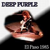 Deep Purple - Live In El Paso - USA - 28.01.1985 - 2 CD