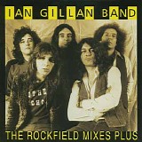 Ian Gillan Band - The Rockfield Mixes Plus