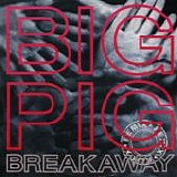 Big Pig - Breakaway (Remix)