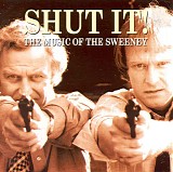 Various artists - Shut It! The Music of The Sweeney