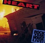 Heart - Rock The House Live!
