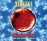 Nirvana - Nevermind, It's An Interview
