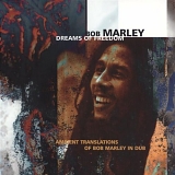 Bob Marley & The Wailers - Dreams of Freedom: Ambient Translations Of Bob Marley in Dub