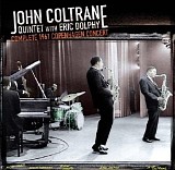 John Coltrane Quintet with Eric Dolphy - Complete 1961 Copenhagen Concert