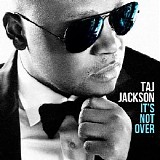 Taj Jackson - It's Not Over