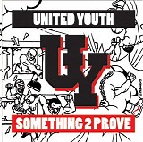 United Youth - Something 2 Prove