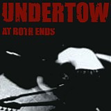 Undertow - At Both Ends
