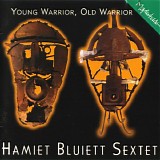 Hamiet Bluiett Sextet - Young Warrior, Old Warrior