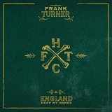 Turner, Frank - England Keep My Bones
