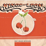 Kings of Leon - Holy Roller Novocaine