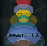 sweet coffee - face to face