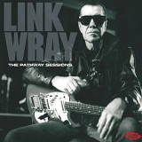Link Wray - The Pathway Sessions