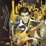 Link Wray - Walkin With Link