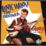 Link Wray - Slinky!  The Epic Sessions '58-'61