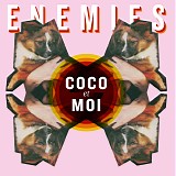 Enemies - Coco Et Moi