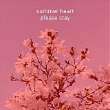 Summer Heart - Please Stay