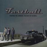 Fastball - Painting The Corners - The Best Of Fastball