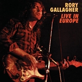 Gallagher, Rory - Live In Europe