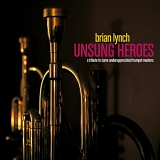 Brian Lynch - Unsung Heroes