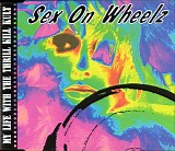 My Life With The Thrill Kill Kult - Sex On Wheelz