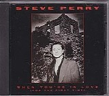 Steve Perry - When You're In Love ( For The First Time )