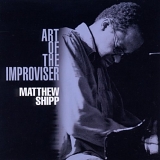 Matthew Shipp - The Art of the Improviser