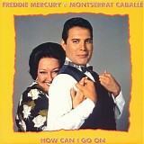 Freddie Mercury & Montserrat CaballÃ© - How Can I Go On