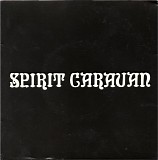 Spirit Caravan - So Mortal Be/Undone Mind