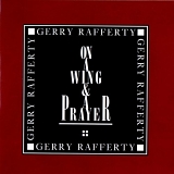 Rafferty, Gerry - On A Wing & A Prayer