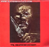 Slayer - Till Death Do Us Part (Bootleg) [Vinyl Rip]