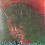 Slayer - Violent Brains (Bootleg) [Vinyl Rip]