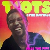 Toots and the Maytals - Pass the Pipe